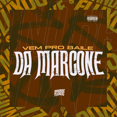 Vem pro Baile da Marcone (feat. DJ NELHE)