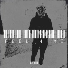8benjii -feel 4 me