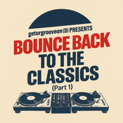 Bounce Back To Dance Classics (Part 1)