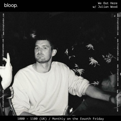 We Out Here w/ Julian Wood - 24.02.23