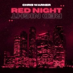 [PREMIERE] Chris Warner - Red Night (FREE DL)