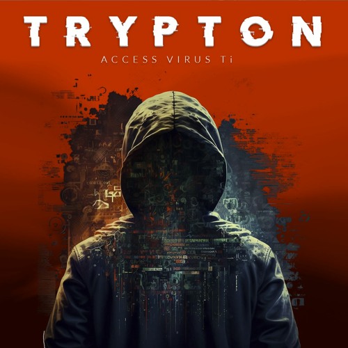 TRYPTON Vol.1 for Access Virus Ti Synthesizer | Psy-Tech-Trance | Techno | Presets