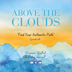 #66 “Find Your Authentic Path“