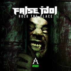 FALSE IDOL - ROCK THE PLACE