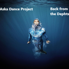 Aska Dance Project - Back from the Depths