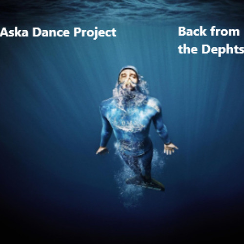 Aska Dance Project - Back from the Depths