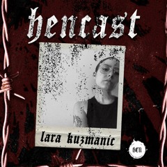 𝖍𝖊𝖓𝖈𝖆𝖘𝖙 #03 - Lara Kuzmanic