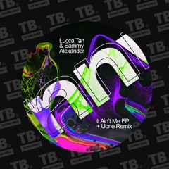 TB Premiere: Lucca Tan, Sammy Alexander -  It Ain't Me [Tanny Records]