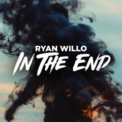 Ryan Willo - In The End