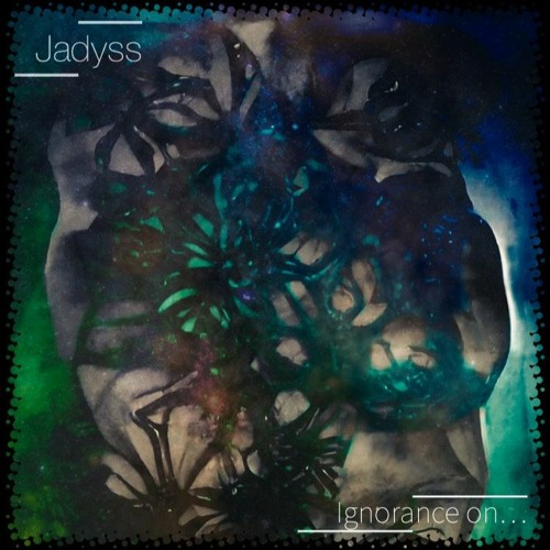 [OUT NOW]Jadyss -ignorance on-  25 OCT 2022 Compiration EP Short promotion ver.