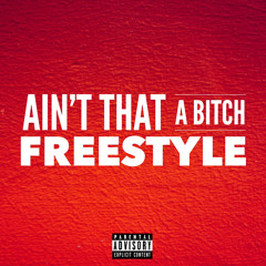 Ain’t That A Bitch Freestyle (Produced by Blair TM)