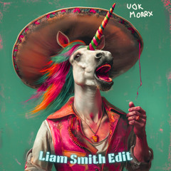 Unicorn On Ketamine - MORRX (Liam Smith Edit)