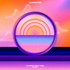 WAND7R - Jumpin’ Feat. Niia (Remix)