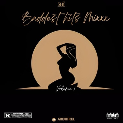 BADDEST HITS MIXXX  VOL 1 BY J2MO