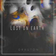 Grauton #028 | LOST ON EARTH