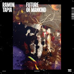 Ramon Tapia - Future Of Mankind - DC245