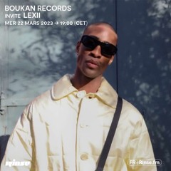 Guest Mix RINSE FM FRANCE x Boukan Records invite Lexii