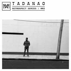 RETROSPECT 002: Tadanao