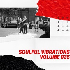 Soulful Vibrations Volume 035
