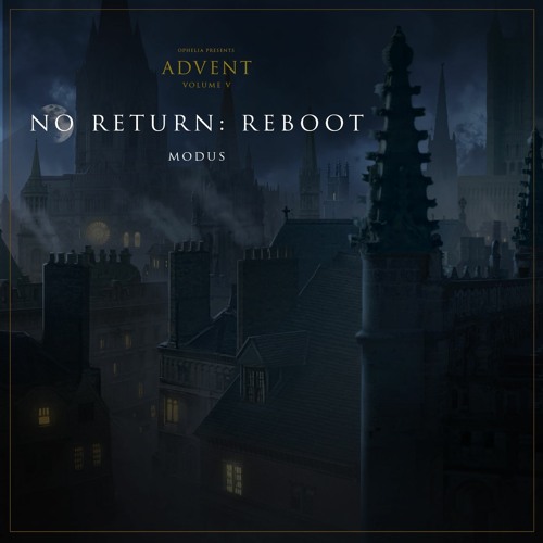 No Return: Reboot [Out Now with Ophelia Advent Vol. 5]