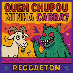 Chupacabra - Quem Chupou Minha Cabra?