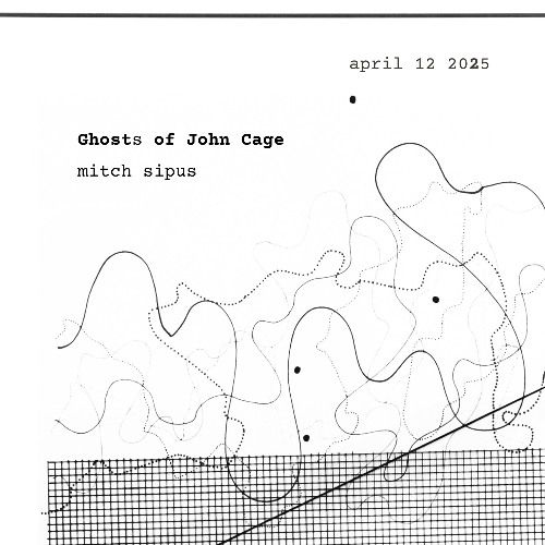 Ghosts of John Cage (Works on Paper)
