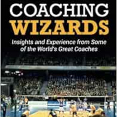 [View] KINDLE ☑️ Volleyball Coaching Wizards: Insights and Experience from Some of th