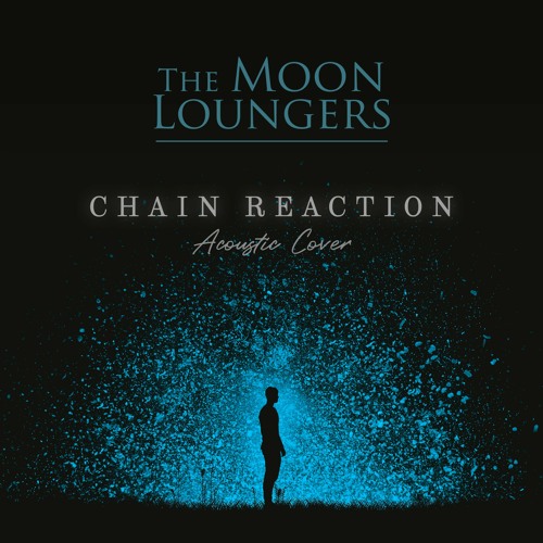 Stream Chain Reaction Diana Ross (Acoustic Cover) by The Moon
