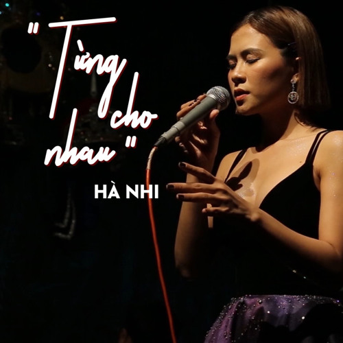 Stream Từng Cho Nhau (Live Piano) - Hà Nhi By Hà Nhi Official | Listen  Online For Free On Soundcloud