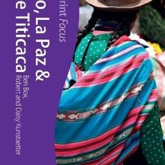 Access [KINDLE PDF EBOOK EPUB] Cuzco, La Paz & Lake Titicaca (Footprint Focus) by  Ben Box 💖