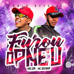 MC DR E MC Scobar - Furou O Pneu (DJ RF3 E Dan Soares)