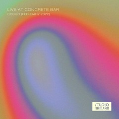 Live at Concrete Bar : Cosmo (February 2022)