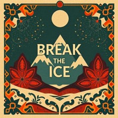 Break the Ice