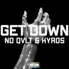 NO QVLT & Kyros - Get Down