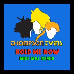 Thompson Twins - Hold Me Now (Mike Mac Remix)