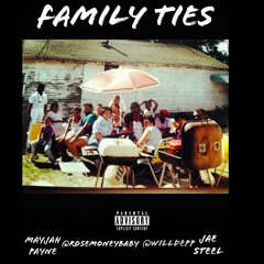 Family Ties (FREE ROSE MONEY BABY) Ft Will Depth, Rose Money Baby, Jae Steel (Mixed by Caydolf)
