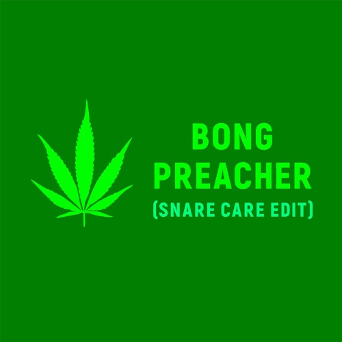 Pecoe - Bong Preacher (Snare Care Edit)