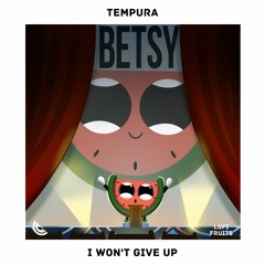Tempura - I Won't Give Up
