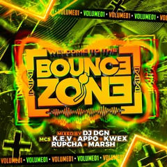 BounceZone Volume 01 - DJ DGN MCs Appo K.E.V Kwex Rupcha Marsh