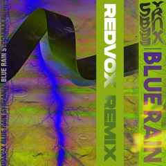 Blue Rain (REDVOX Remix)
