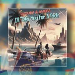Cloud6 & Ambra - I'll Take You For A Ride ( 2025 )