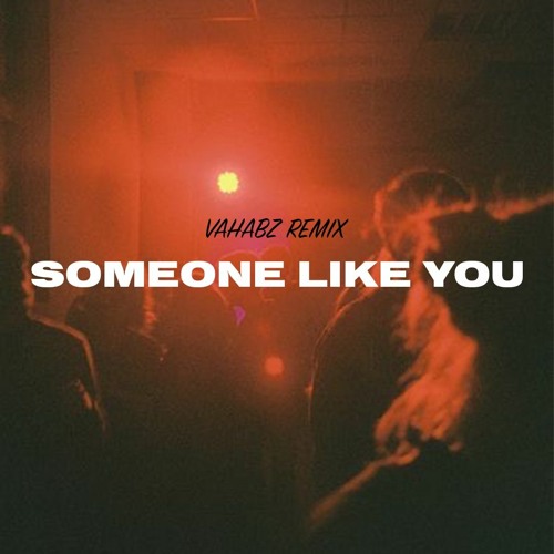 adele - someone like you (vahabz edit)