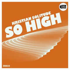 So High By Kristian Solitude