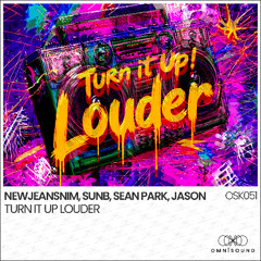NewJeansNim, SunB, Sean Park, JASON - Turn It Up Louder