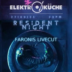 FARONIS @ RESIDENT NIGHT ELEKTROKÜCHE KÖLN 27/09/2025