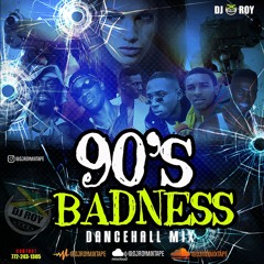 DJ ROY 90'S BADNESS DANCEHALL  MIXTAPE