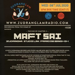 ZudRangLam Radio 038 : Maft Sai (Zudrangma / Studio Lam  / Paradise Bangkok) [08.07.20]