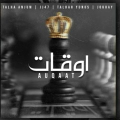 AUQAAT_-_Talha_Anjum_|_JJ47_|_Talhah_Yunus(128k).mp3