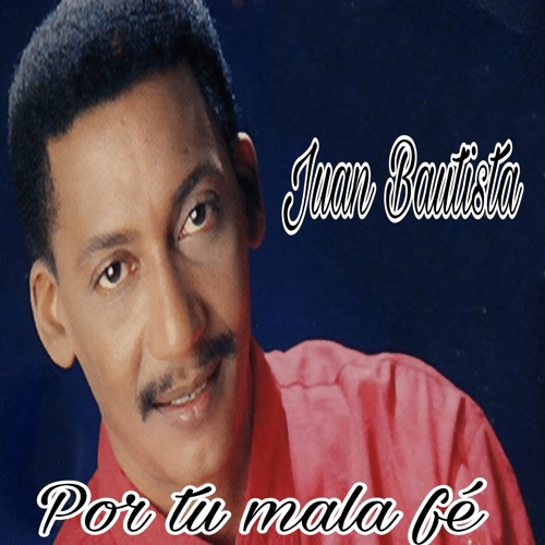 Stream Por Tu Mala Fe by Juan Bautista | Listen online for free on  SoundCloud