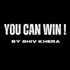 You Can Win by Shiv Khera Summary